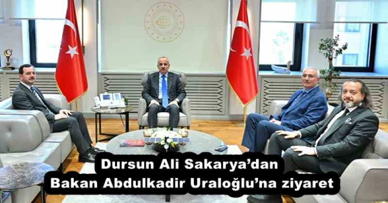 Dursun Ali Sakaryadan Bakan Abdulkadir Uraloğluna ziyaret