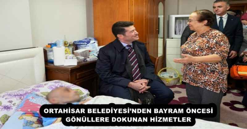 ORTAHİSAR BELEDİYESİ’NDEN BAYRAM ÖNCESİ GÖNÜLLERE DOKUNAN HİZMETLER