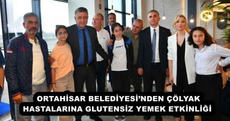 ORTAHİSAR BELEDİYESİ’NDEN ÇÖLYAK HASTALARINA GLUTENSİZ YEMEK ETKİNLİĞİ 