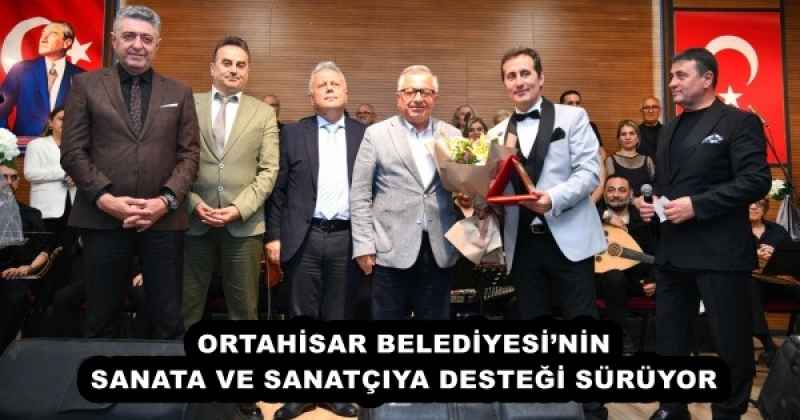 ORTAHİSAR BELEDİYESİ’NİN SANATA VE SANATÇIYA DESTEĞİ SÜRÜYOR
