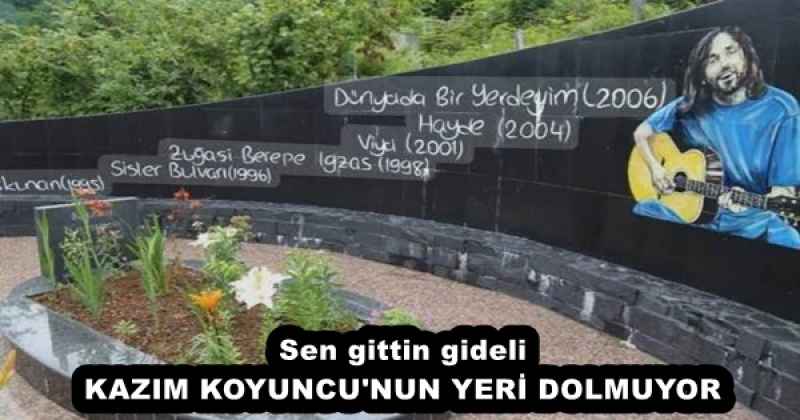 Sen gittin gideli  KAZIM KOYUNCU'NUN YERİ DOLMUYOR 