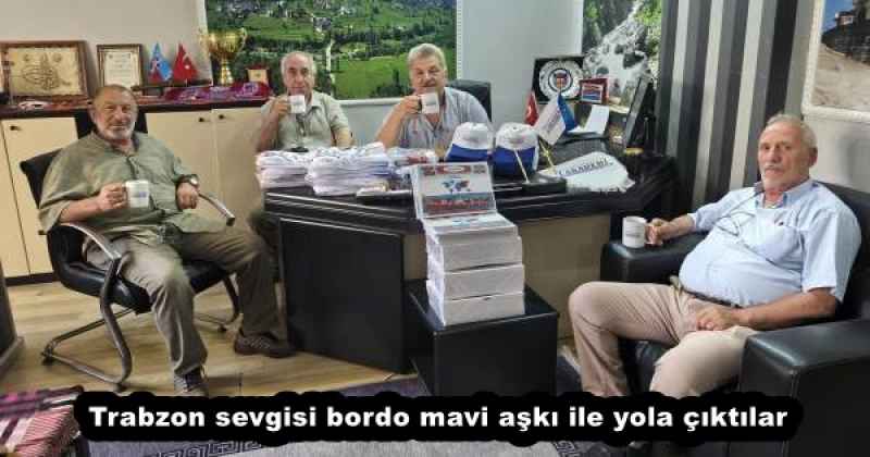 Trabzon sevgisi bordo mavi aşkı ile yola çıktılar 