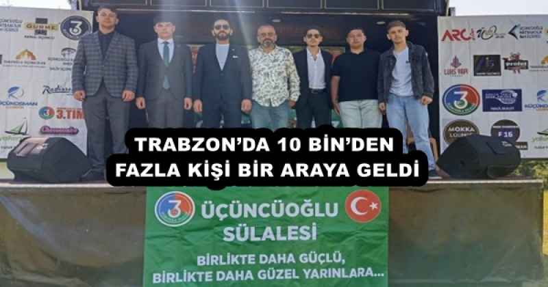 TRABZONDA 10 BİNDEN FAZLA KİŞİ BİR ARAYA GELDİ