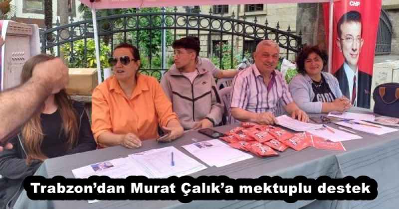 Trabzon’dan Murat Çalık’a mektuplu destek