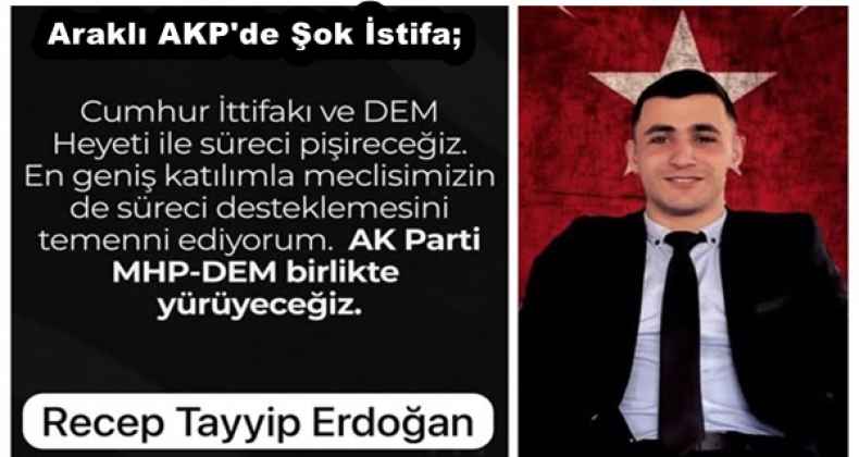 Araklı AKP'de Şok İstifa; "DAVAMIZ KATİLLERLE İTTİFAK DEĞİL, MÜCADELEDİR..!" dedi
