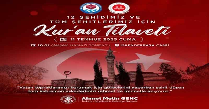 BÜYÜKŞEHİR BELEDİYESİ#039;NDEN ŞEHİTLER İÇİN KURAN TİLAVETİ 