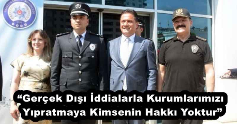Gerçek Dışı İddialarla Kurumlarımızı Yıpratmaya Kimsenin Hakkı Yoktur”
