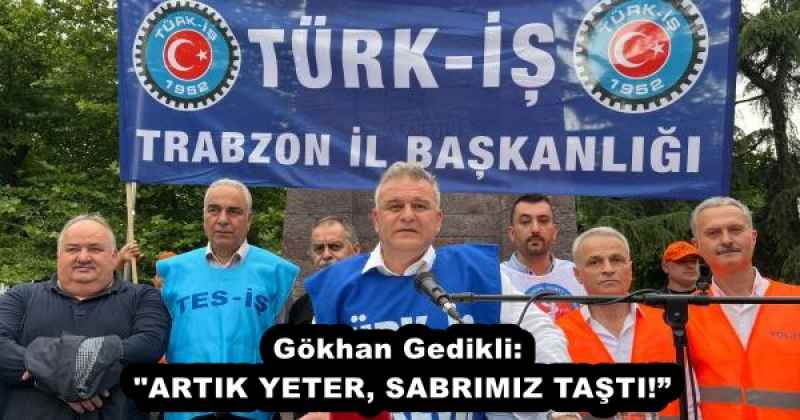 Gökhan Gedikli: "ARTIK YETER, SABRIMIZ TAŞTI!”