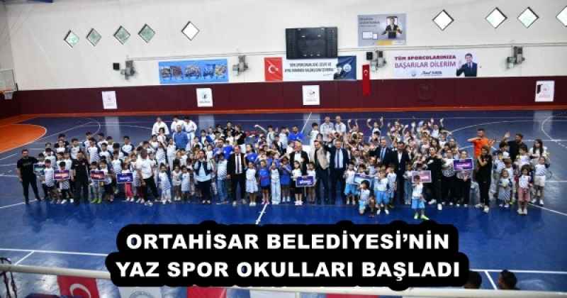 ORTAHİSAR BELEDİYESİ’NİN YAZ SPOR OKULLARI BAŞLADI