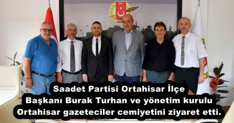 Saadet Partisi Ortahisar İlçeBaşkanı Burak Turhan ve yönetim kurulu Trabzon Ortahisar gazeteciler cemiyetini ziyaret etti.