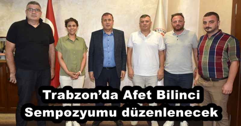 Trabzon’da Afet Bilinci Sempozyumu düzenlenecek