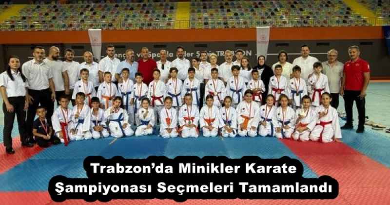 Trabzon’da Minikler Karate Şampiyonası Seçmeleri Tamamlandı