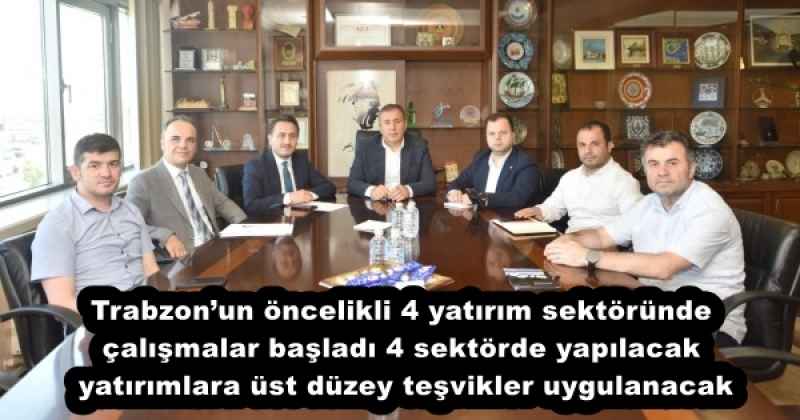 Trabzonun öncelikli 4 yatırım sektöründe çalışmalar başladı 4 sektörde yapılacak yatırımlara üst düzey teşvikler uygulanacak
