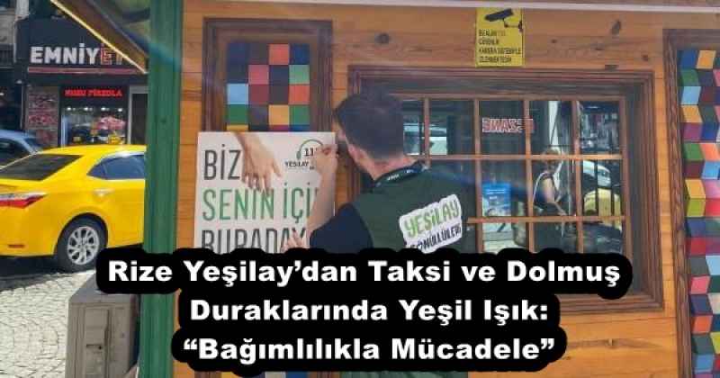 Rize Yeşilay’dan Taksi ve Dolmuş Duraklarında Yeşil Işık: “Bağımlılıkla Mücadele”