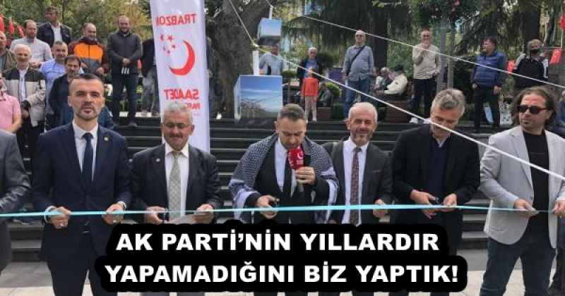 AK PARTİ’NİN YILLARDIR YAPAMADIĞINI BİZ YAPTIK!