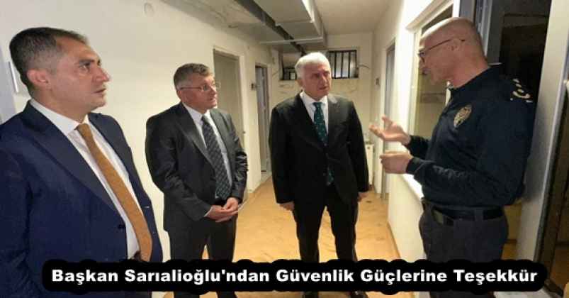Başkan Sarıalioğlu'ndan Güvenlik Güçlerine Teşekkür