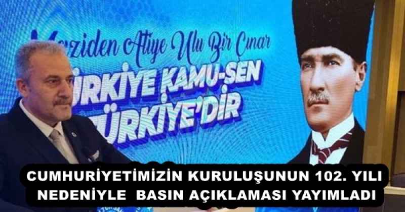 CUMHURİYETİMİZİN KURULUŞUNUN 102. YILI NEDENİYLE  BASIN AÇIKLAMASI YAYIMLADI