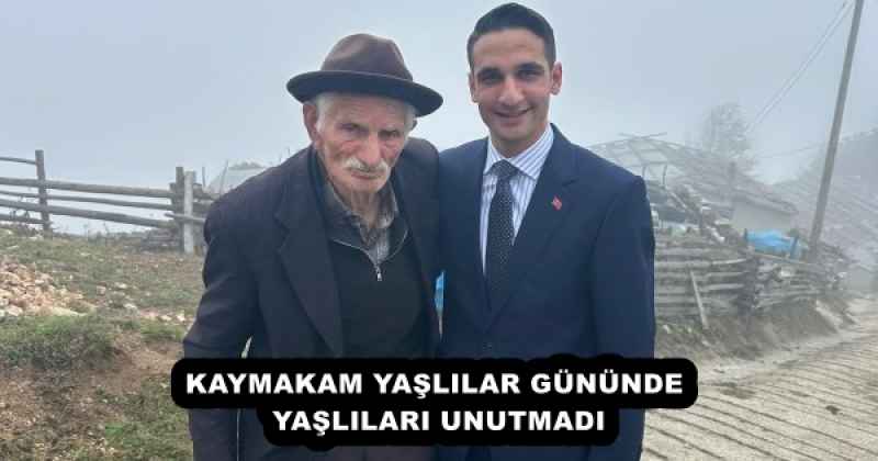 KAYMAKAM YAŞLILAR GÜNÜNDE YAŞLILARI UNUTMADI
