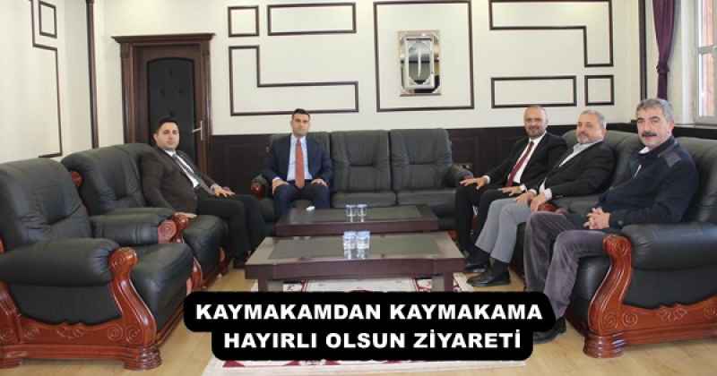 KAYMAKAMDAN KAYMAKAMA HAYIRLI OLSUN ZİYARETİ