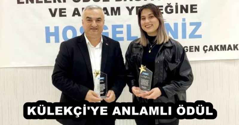 KÜLEKÇİ'YE ANLAMLI ÖDÜL