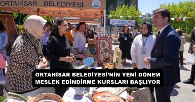 ORTAHİSAR BELEDİYESİ’NİN YENİ DÖNEM MESLEK EDİNDİRME KURSLARI BAŞLIYOR