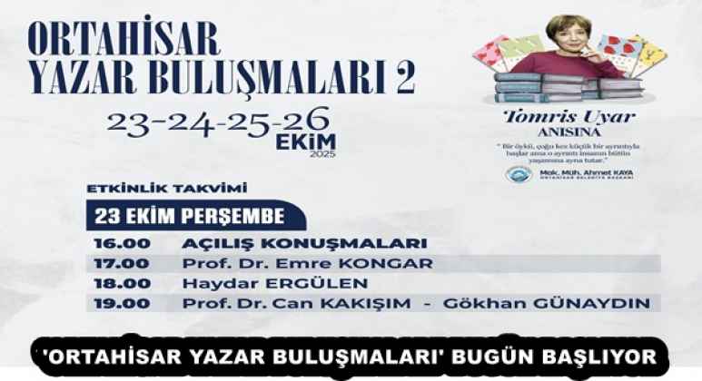 'ORTAHİSAR YAZAR BULUŞMALARI' BUGÜN BAŞLIYOR