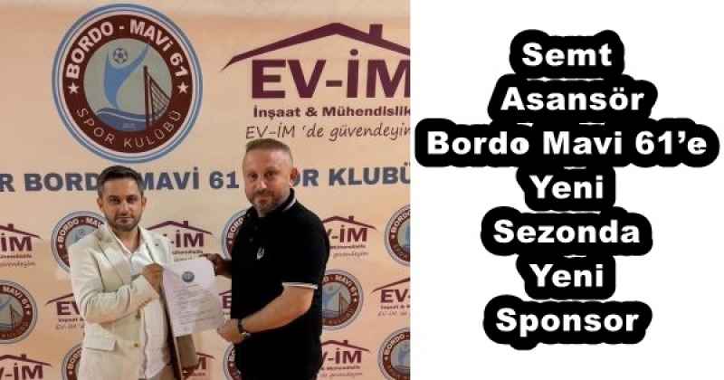 Semt Asansör Bordo Mavi 61’e Yeni Sezonda Yeni Sponsor