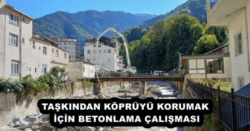 TAŞKINDAN KÖPRÜYÜ KORUMAK İÇİN BETONLAMA ÇALIŞMASI