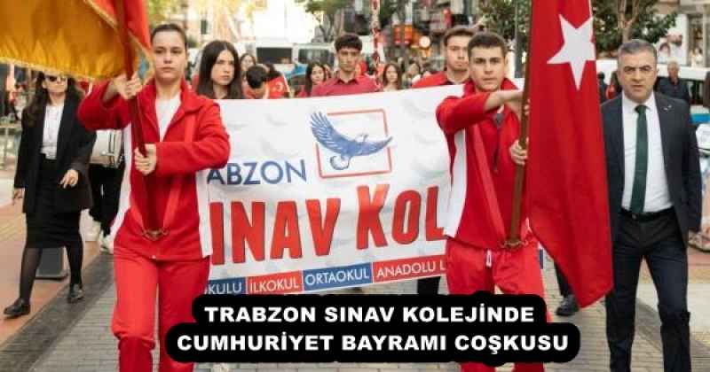 TRABZON SINAV KOLEJİNDE CUMHURİYET BAYRAMI COŞKUSU
