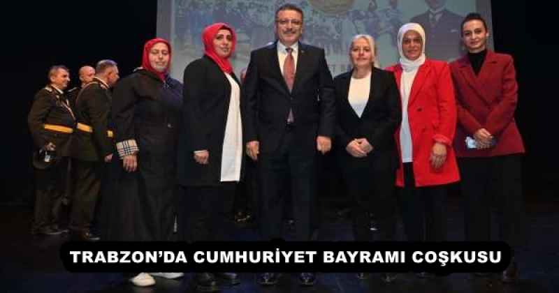TRABZON’DA CUMHURİYET BAYRAMI COŞKUSU