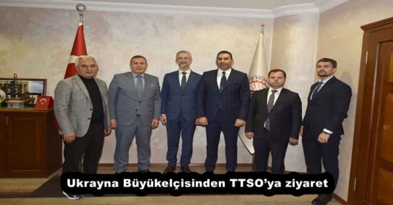 Ukrayna Büyükelçisinden TTSO’ya ziyaret