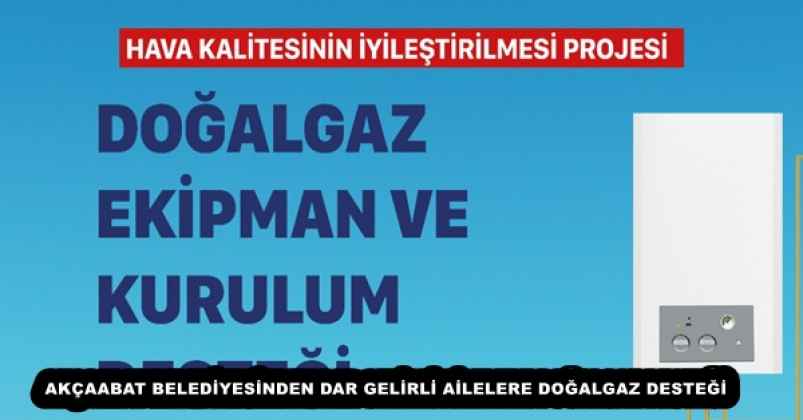 AKÇAABAT BELEDİYESİNDEN DAR GELİRLİ AİLELERE DOĞALGAZ DESTEĞİ