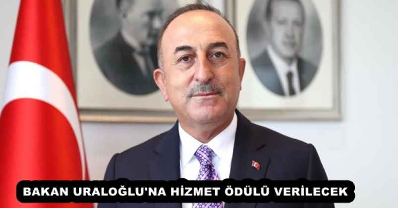 BAKAN URALOĞLU'NA HİZMET ÖDÜLÜ VERİLECEK
