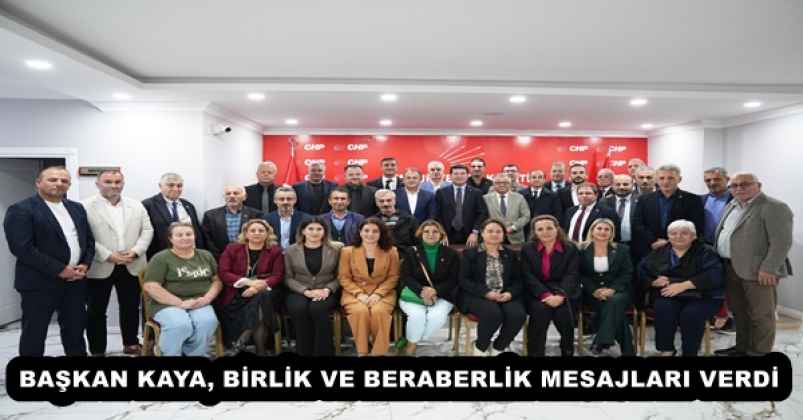 BAŞKAN KAYA, BİRLİK VE BERABERLİK MESAJLARI VERDİ