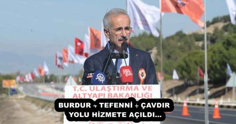 BURDUR – TEFENNİ – ÇAVDIR YOLU HİZMETE AÇILDI…