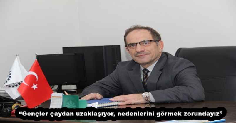 “Gençler çaydan uzaklaşıyor, nedenlerini görmek zorundayız”