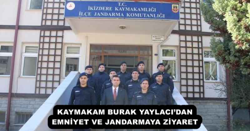 KAYMAKAM BURAK YAYLACI’DAN EMNİYET VE JANDARMAYA ZİYARET