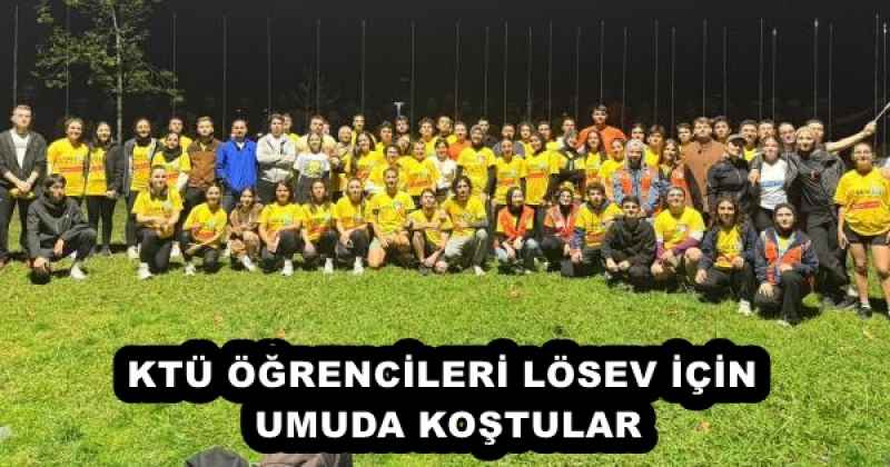KTÜ ÖĞRENCİLERİ LÖSEV İÇİN UMUDA KOŞTULAR