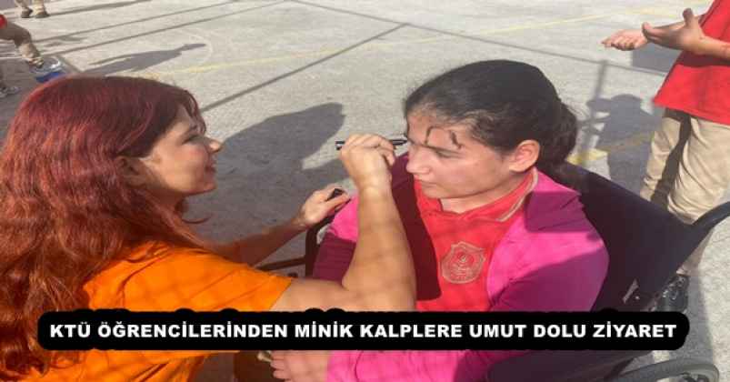 KTÜ ÖĞRENCİLERİNDEN MİNİK KALPLERE UMUT DOLU ZİYARET