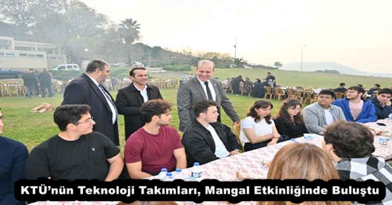 KTÜnün Teknoloji Takımları, Mangal Etkinliğinde Buluştu