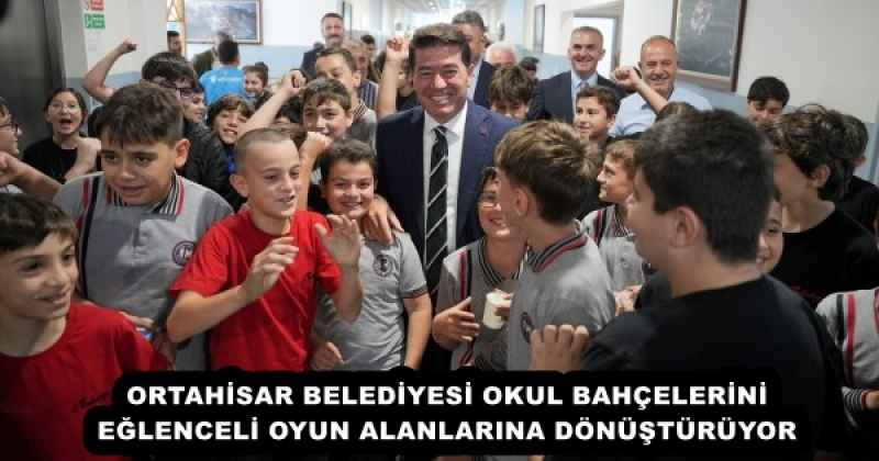 ORTAHİSAR BELEDİYESİ OKUL BAHÇELERİNİ EĞLENCELİ OYUN ALANLARINA DÖNÜŞTÜRÜYOR