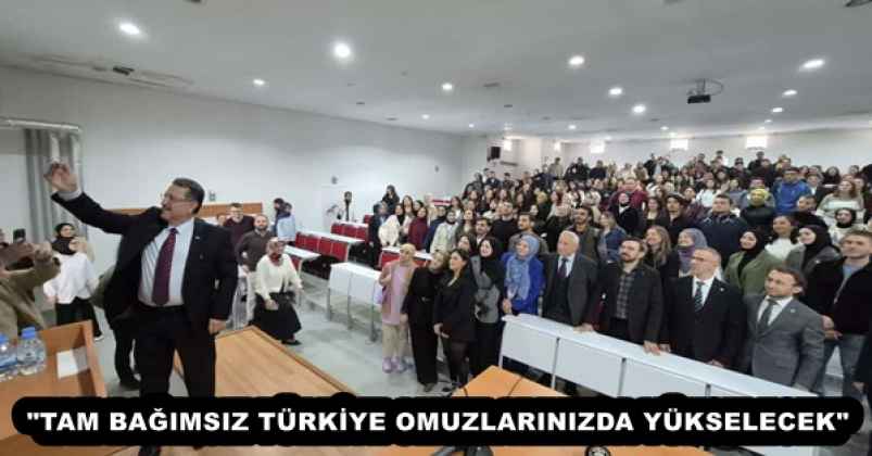 "TAM BAĞIMSIZ TÜRKİYE OMUZLARINIZDA YÜKSELECEK"
