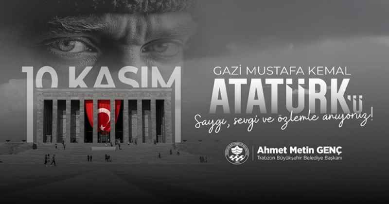 TRABZON BÜYÜKŞEHİR BELEDİYESİ 10 KASIM MESAJI