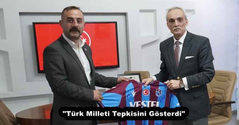 "Türk Milleti Tepkisini Gösterdi"