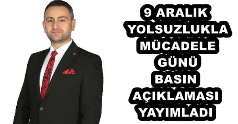 9 ARALIK YOLSUZLUKLA MÜCADELE GÜNÜ BASIN AÇIKLAMASI YAYIMLADI