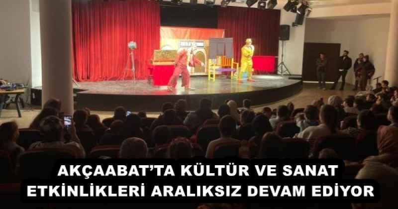 AKÇAABAT’TA KÜLTÜR VE SANAT ETKİNLİKLERİ ARALIKSIZ DEVAM EDİYOR
