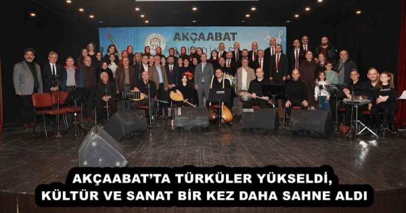 AKÇAABAT’TA TÜRKÜLER YÜKSELDİ, KÜLTÜR VE SANAT BİR KEZ DAHA SAHNE ALDI