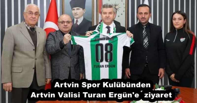 Artvin Spor Kulübünden Artvin Valisi Turan Ergün'e  ziyaret 