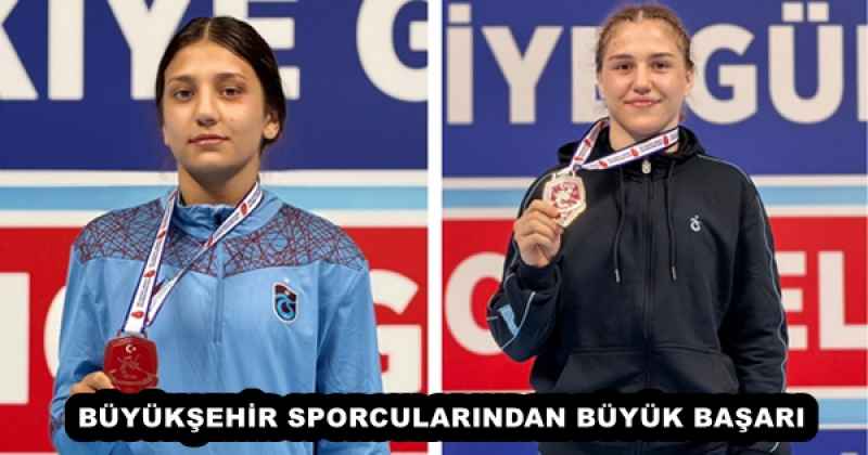 BÜYÜKŞEHİR SPORCULARINDAN BÜYÜK BAŞARI