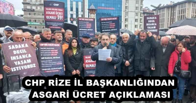 CHP RİZE İL BAŞKANLIĞINDAN ASGARİ ÜCRET AÇIKLAMASI